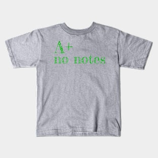 A+ no notes Kids T-Shirt